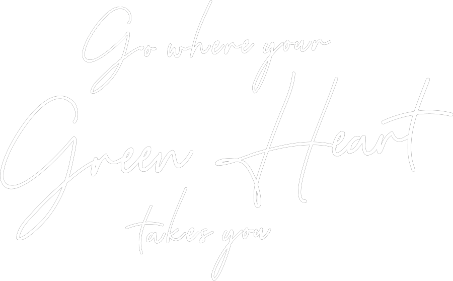 Go where your Green Heart takes you